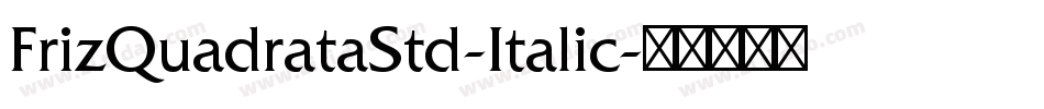 FrizQuadrataStd-Italic字体转换