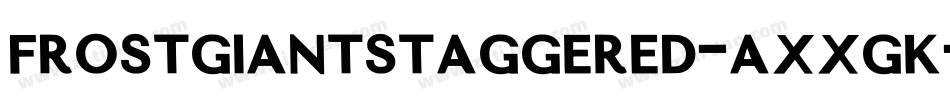 FrostGiantStaggered-axxgK字体转换