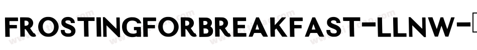Frostingforbreakfast-llnw字体转换