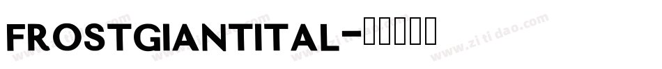 frostgiantital字体转换