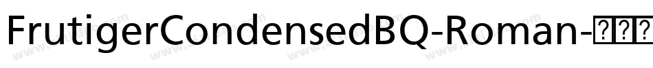 FrutigerCondensedBQ-Roman字体转换