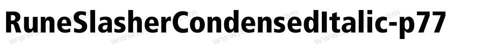 RuneSlasherCondensedItalic-p77xv字体转换 RuneSlasherCondensedItalic-p77xv字体转换