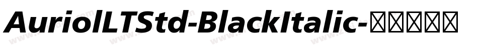 AuriolLTStd-BlackItalic字体转换
