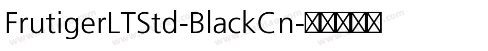 FrutigerLTStd-BlackCn字体转换