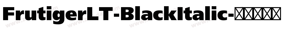 FrutigerLT-BlackItalic字体转换