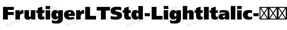 FrutigerLTStd-LightItalic字体转换