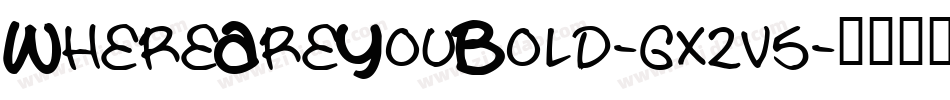 WhereAreYouBold-gx2v5字体转换