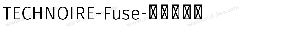 TECHNOIRE-Fuse字体转换