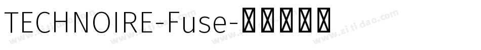 TECHNOIRE-Fuse字体转换