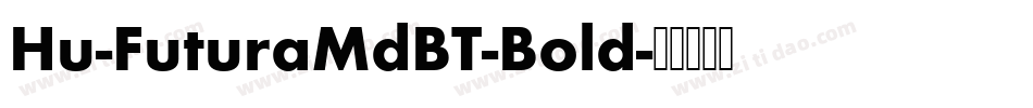 Hu-FuturaMdBT-Bold字体转换