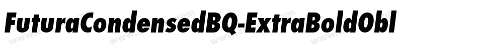 FuturaCondensedBQ-ExtraBoldOblique字体转换