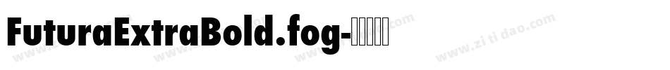 FuturaExtraBold.fog字体转换