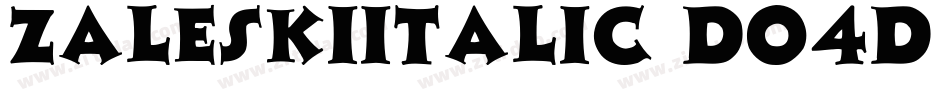 ZaleskiItalic-DO4d字体转换
