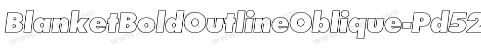 BlanketBoldOutlineOblique-Pd52字体转换