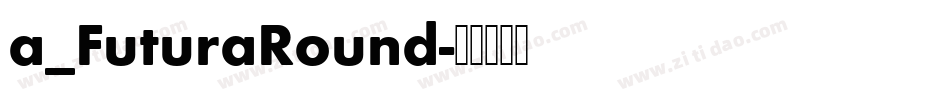 a_FuturaRound字体转换