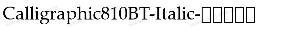 Calligraphic810BT-Italic字体转换