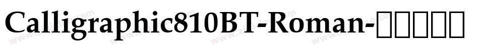 Calligraphic810BT-Roman字体转换