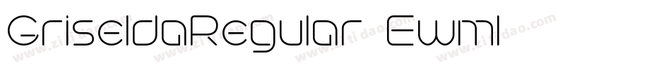 GriseldaRegular-Ewml字体转换 GriseldaRegular-Ewml字体转换