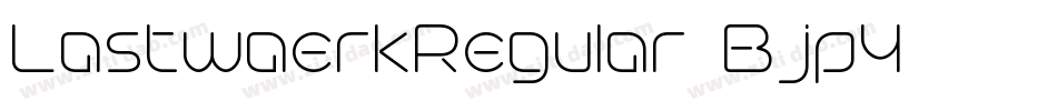 LastwaerkRegular-Bjp3字体转换