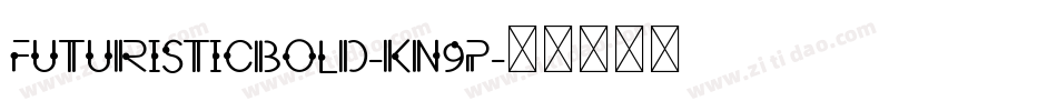 FuturisticBold-Kn9p字体转换
