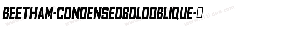 Beetham-CondensedBoldOblique字体转换