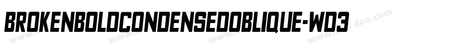BrokenBoldCondensedOblique-Wd3A字体转换