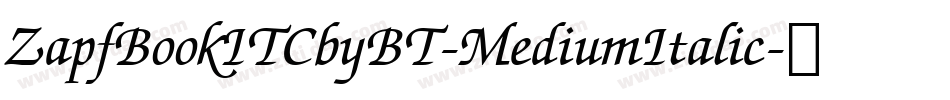 ZapfBookITCbyBT-MediumItalic字体转换