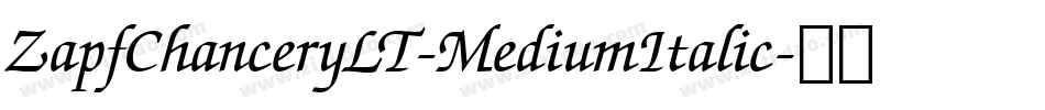 ZapfChanceryLT-MediumItalic字体转换