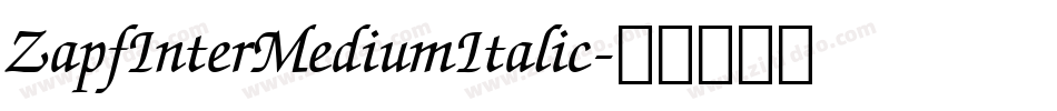 ZapfInterMediumItalic字体转换