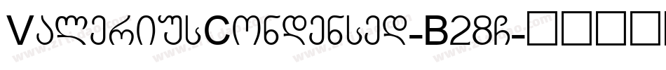 ValeriusCondensed-B28G字体转换