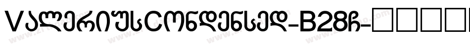 ValeriusCondensed-B28G字体转换