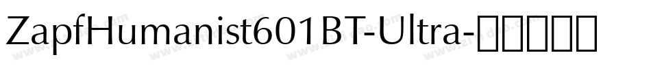 ZapfHumanist601BT-Ultra字体转换