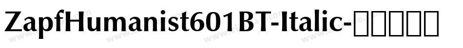 ZapfHumanist601BT-Italic字体转换