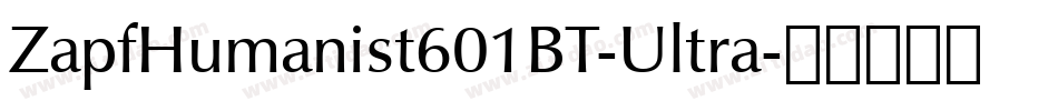 ZapfHumanist601BT-Ultra字体转换