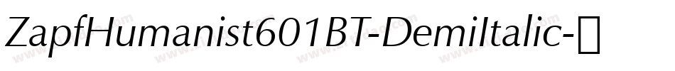 ZapfHumanist601BT-DemiItalic字体转换