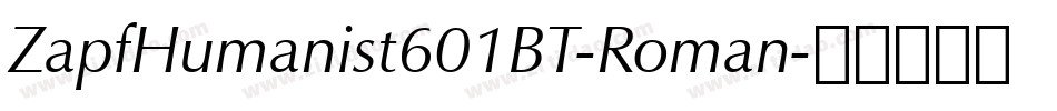 ZapfHumanist601BT-Roman字体转换