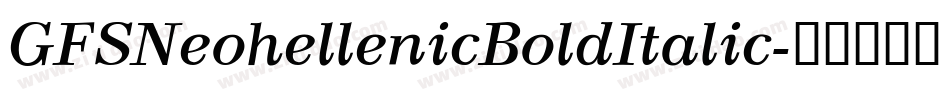 GFSNeohellenicBoldItalic字体转换
