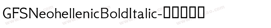 GFSNeohellenicBoldItalic字体转换