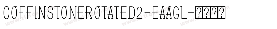 CoffinStoneRotated2-EaaGl字体转换