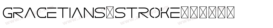 GRACETIANS-Stroke字体转换