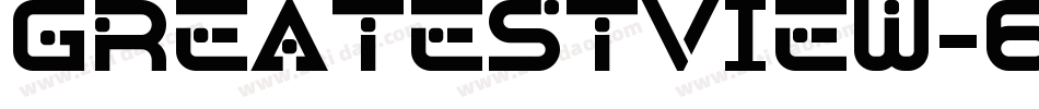 GreatestView-6zaY字体转换 GreatestView-6zaY字体转换