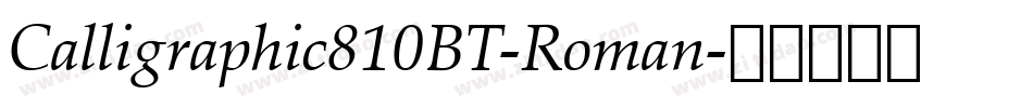 Calligraphic810BT-Roman字体转换