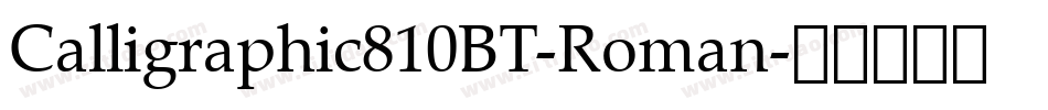 Calligraphic810BT-Roman字体转换
