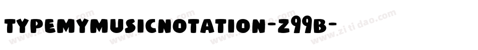 TypemymusicNotation-Z99B字体转换