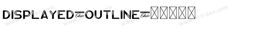 DISPLAYED-outline字体转换 DISPLAYED-outline字体转换