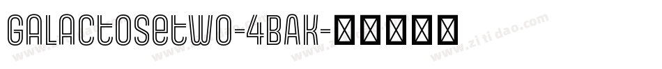 Galactosetwo-4BAK字体转换