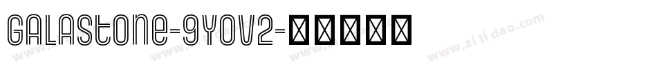 Galastone-9YoV2字体转换