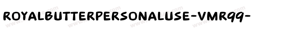 RoyalButterPersonalUse-vmR99字体转换