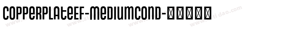 CopperplateEF-MediumCond字体转换 CopperplateEF-MediumCond字体转换