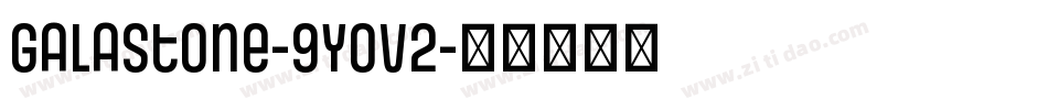 Galastone-9YoV2字体转换